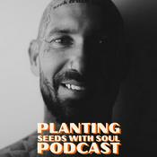 Podcast Planting Seeds with Soul