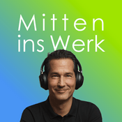 Podcast Mitten ins Werk – besser führen & arbeiten