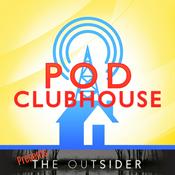 Podcast Pod Clubhouse Presents: The Outsider