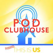 Podcast Pod Clubhouse Presents: This Is Us