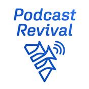 Podcast Podcast Revival