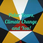 Podcast Polar Bears, Climate Change, and You!