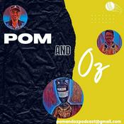 Podcast Pom and Oz