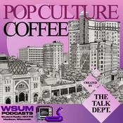 Podcast Pop Culture Coffee Break