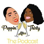 Podcast Poppin' After Thirty Podcast