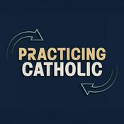 Podcast Practicing Catholic