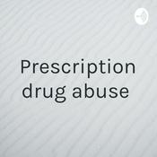 Podcast Prescription drug abuse