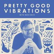 Podcast Pretty Good Vibrations