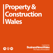 Podcast Property & Construction Wales