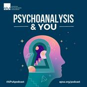 Podcast Psychoanalysis & You