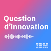 Podcast Question d'innovation by IBM
