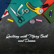 Podcast Quilting with Mary Beth and Donna