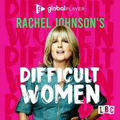 Podcast Rachel Johnson's Difficult Women