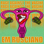 Podcast Rage Against The Vagine