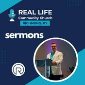 Podcast Real Life Community Church Richmond, KY