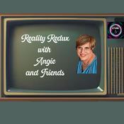 Podcast Reality Redux with Angie and Friends