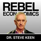 Podcast Rebel Economics with Dr. Steve Keen