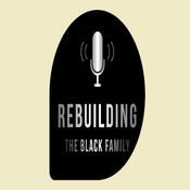 Podcast Rebuilding The Black Family