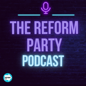 Podcast Reform Party Podcast