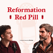 Podcast Reformation Red Pill