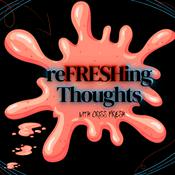 Podcast ReFRESHing Thoughts Podcast