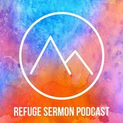 Podcast Refuge Sermon Podcast