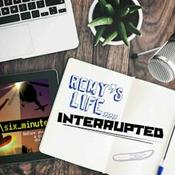 Podcast Remy’s Life...Interrupted