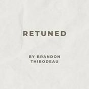 Podcast Retuned by Brandon Thibodeau