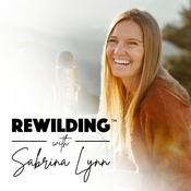 Podcast ReWilding with Sabrina Lynn