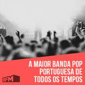 Podcast RFM - A maior banda pop portuguesa