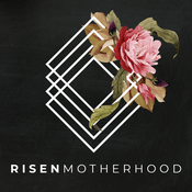 Podcast Risen Motherhood