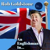 Podcast Rob Goldstone is an Englishman in ...