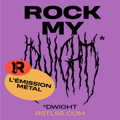 Podcast Rock My Dwight / L'émission métal RSTLSS