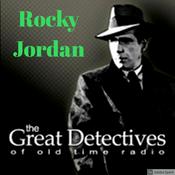 Podcast The Great Detectives Present Rocky Jordan (Old Time Radio)