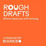 Podcast Rough Drafts by BOUNCE