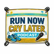 Podcast Run Now, Cry Later