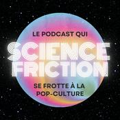 Podcast Science Friction Podcast 🚀