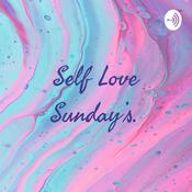 Podcast Self Love Sunday’s.