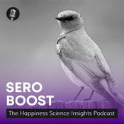 Podcast Sero Boost: The Happiness Science Insights Podcast