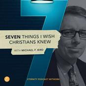 Podcast Seven Things I Wish Christians Knew