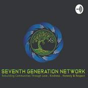 Podcast Seventh Generation Network