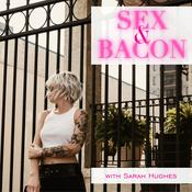 Podcast Sex & Bacon
