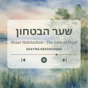 Podcast Shaar Habitachon - The Gate of Trust