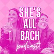 Podcast She's All Bach