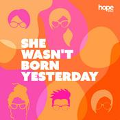 Podcast She Wasn't Born Yesterday