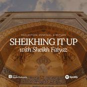 Podcast Sheikhing it Up with Sheikh Faiyaz