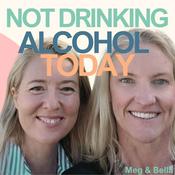 Podcast The Not Drinking Alcohol Today Podcast