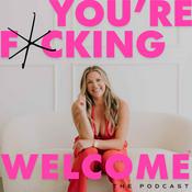 Podcast You're F*cking Welcome®: A Podcast for Women Entrepreneurs
