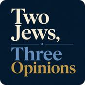 Podcast Two Jews, Three Opinions