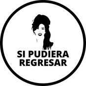 Podcast Si pudiera regresar